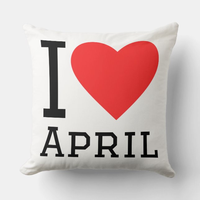 I love April  Throw Pillow (Front)