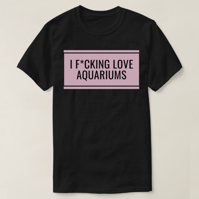 I Love Aquariums T-Shirt (Design Front)