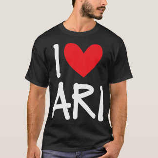 I Love Ari Name Personalized Men Guy BFF Friend He T-Shirt