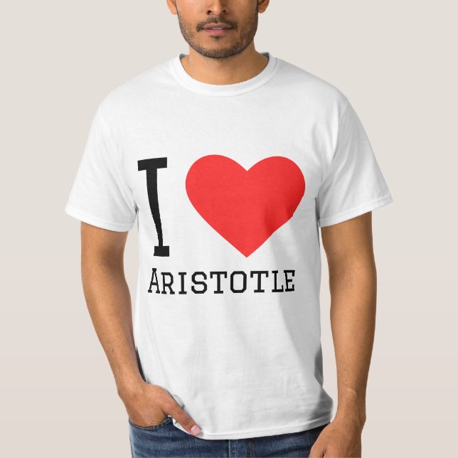 I love Aristotle  T-Shirt (Front)