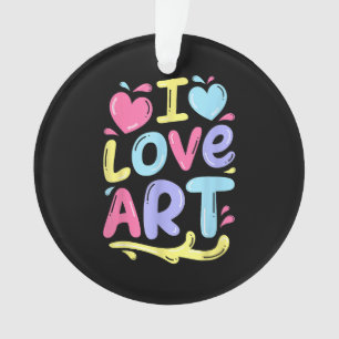 I Love Art, Artist Painter Colourful Painting Gift Ornament