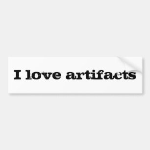 I love artifacts bumper sticker