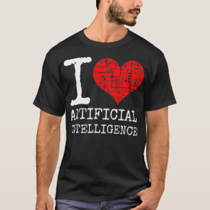 I Love Artificial Intelligence Quote AI Machine Le T-Shirt