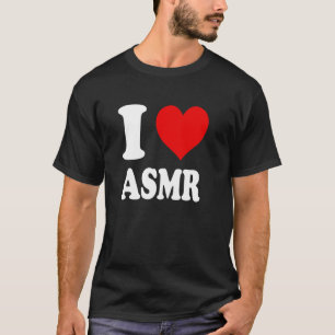 I Love ASMR T-Shirt