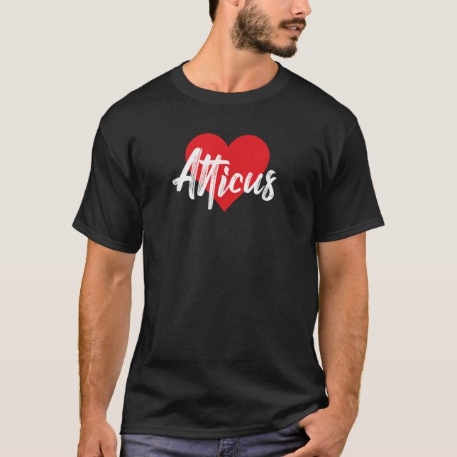 I Love Atticus First Name I Heart Named  T-Shirt (Front)