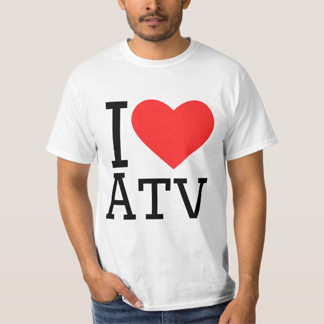 I love atv T-Shirt (Front)