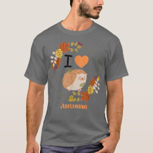 I Love Autumn Cute Hedgehog Fall Foliage  T-Shirt