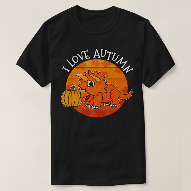 I Love Autumn Dinosaur, Fall Triceratops, Autumn 2 T-Shirt (Design Front)