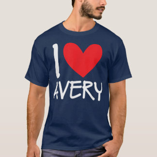 I Love Avery Name Personalized Men Guy BFF Friend  T-Shirt
