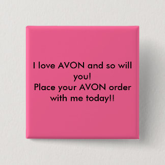 I love AVON and so will you!Place your AVON ord... 2 Inch Square Button