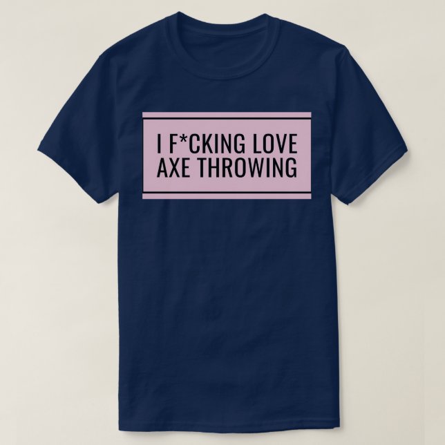I Love Axe Throwing 6 T-Shirt (Design Front)