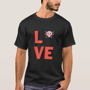 I Love Axolotl Amphibian Pet Owner And Animal T-Shirt