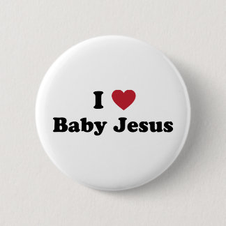 I love baby jesus 2 inch round button