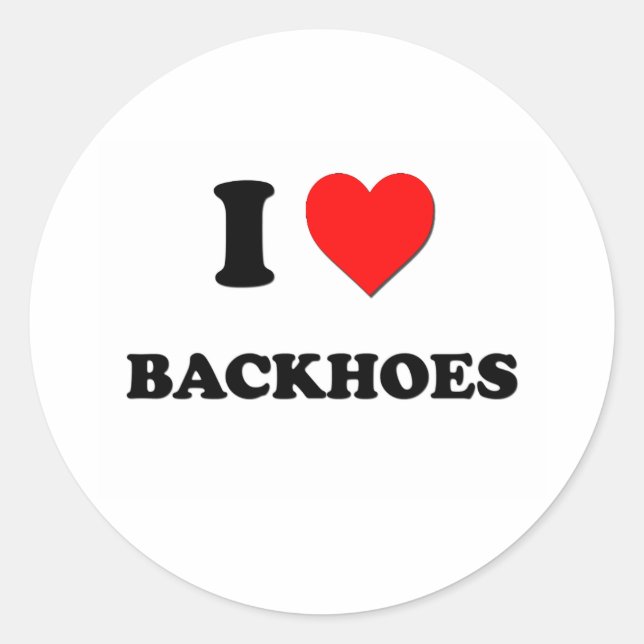 I Love Backhoes Classic Round Sticker (Front)
