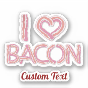 I Love Bacon