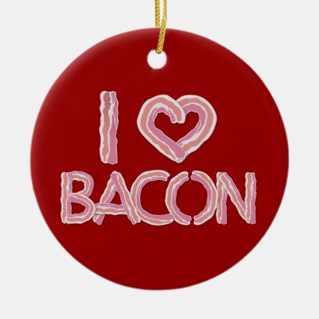 I Love Bacon Ceramic Ornament (Front)