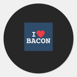 I Love Bacon Funny Bacon Lover Classic Round Sticker