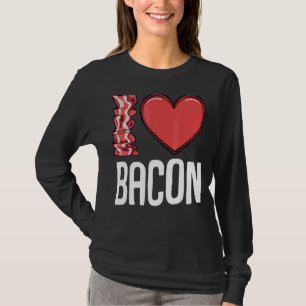 I Love Bacon I Heart Bacon Breakfast Men Women Ki T-Shirt