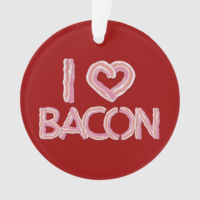 I Love Bacon Ornament (Front)