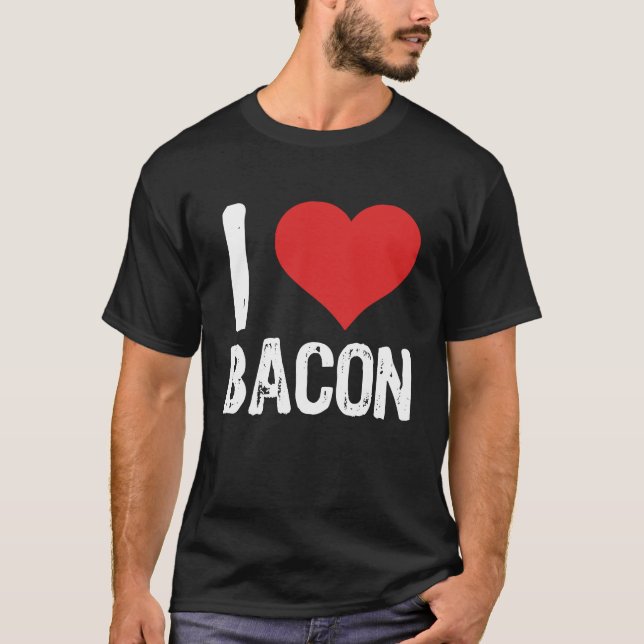I Love Bacon T-Shirt (Front)