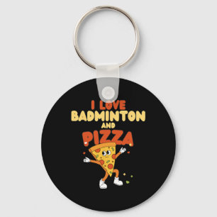 I Love Badminton And Pizza Racket Shuttle Sports Keychain