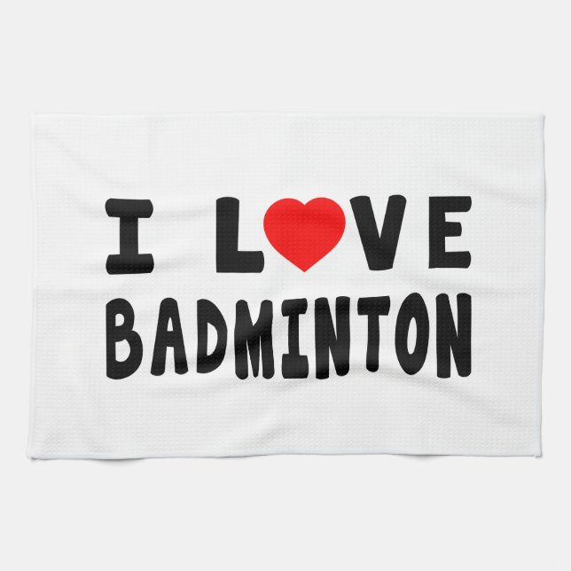 I Love Badminton Kitchen Towel (Horizontal)