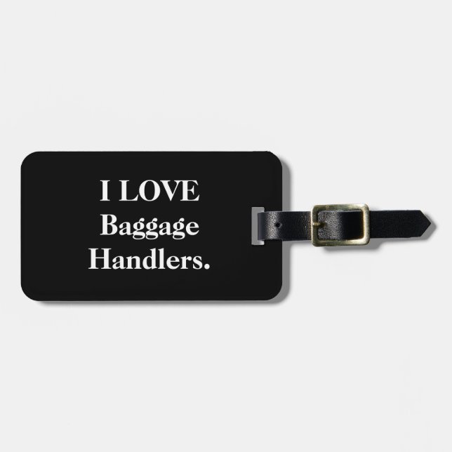I love baggage handlers baggage tag (Front Horizontal)