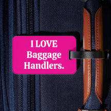 I love baggage handlers baggage tag hot pink