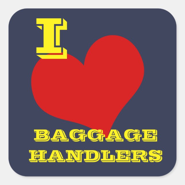 "I Love Baggage Handlers" Luggage Square Sticker (Front)