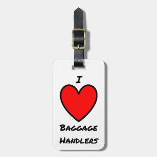 I Love Baggage Handlers Luggage Tag