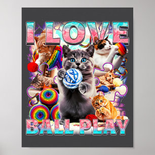 I Love Ball Play Cute Cats Roll Of Wool Kitty For Poster