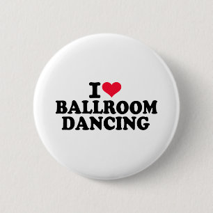 I love Ballroom dancing 2 Inch Round Button