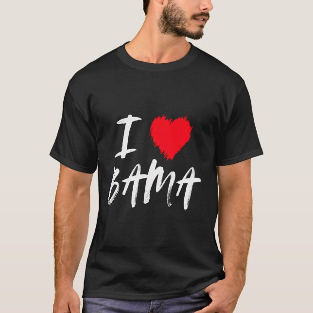 I Love Bama Alabama Daughter Friend Mom T-Shirt (Front)