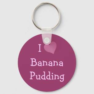 I Love Banana Pudding Keychain