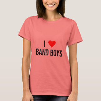I LOVE BAND BOYS T-Shirt