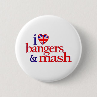 I Love Bangers And Mash 2 Inch Round Button