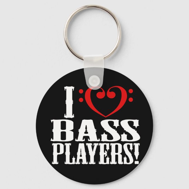 I Love Bass Players! Keychain (Front)