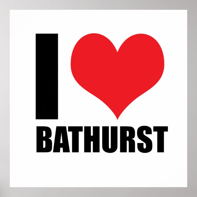 I love Bathurst Poster (Front)