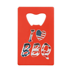 I love bbq, American patriotic Credit Card Bottle Opener