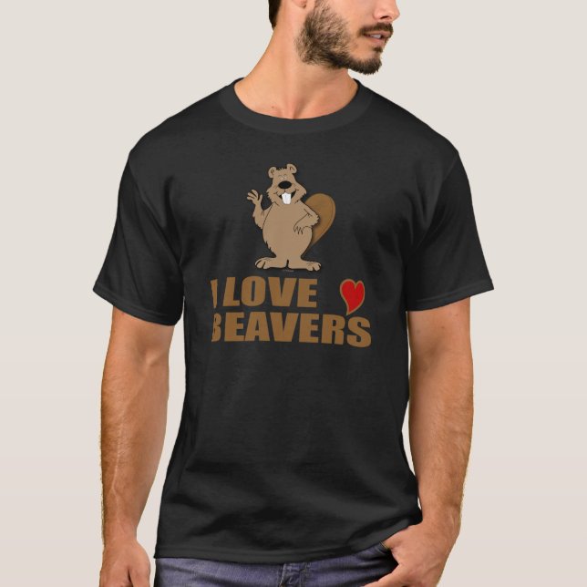 I Love Beavers T-Shirt (Front)