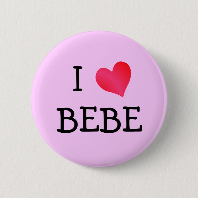 I Love Bebe 2 Inch Round Button (Front)