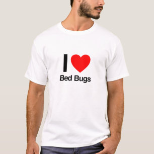 i love bed bugs T-Shirt