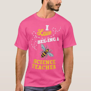 I Love Bee-Ing A Science Teacher Honey Bee Job Pro T-Shirt