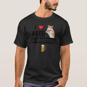 I Love Beer and Hamsters Cage Wheel Drinking Anima T-Shirt