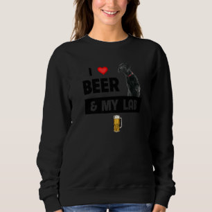 I Love Beer And My Black Lab Mom Dad Labrador Retr Sweatshirt