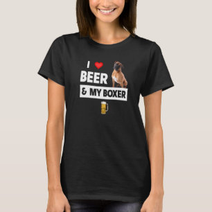 I Love Beer And My Boxer Bulldog Mom Dad Dog Owner T-Shirt