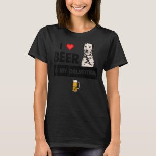 I Love Beer And My Dalmatian Mom Dad Dog Drinking  T-Shirt