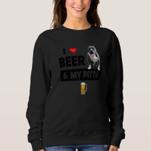 I Love Beer And My Pittie Mom Dad Pitbull Dog  Dri Sweatshirt