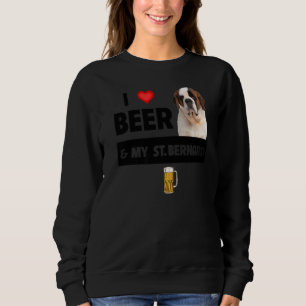 I Love Beer And My St Bernard Mom Dad Dog Rescue D Sweatshirt