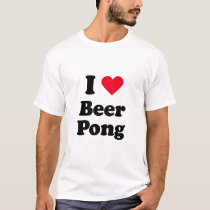 I love beer pong T-Shirt